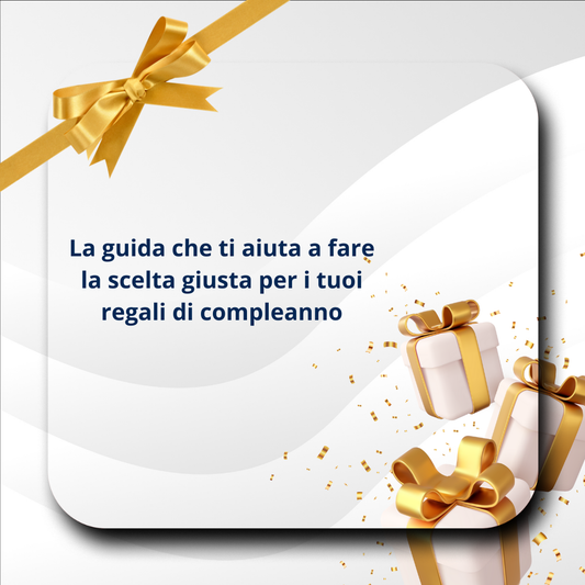 Idee regalo esclusive per rendere speciale il compleanno della persona amata, con 3 bonus inclusi